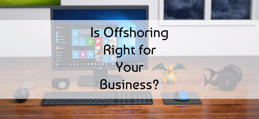 Is Offshoring Right for Your Business?