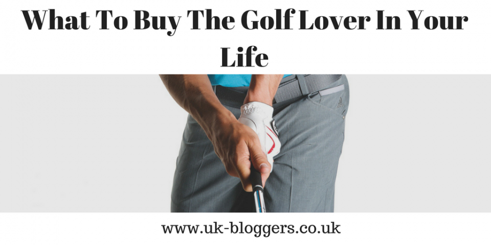 What To Buy The Golf Lover In Your Life