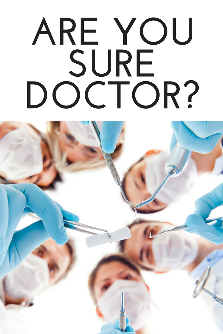 Are you Sure Doctor?