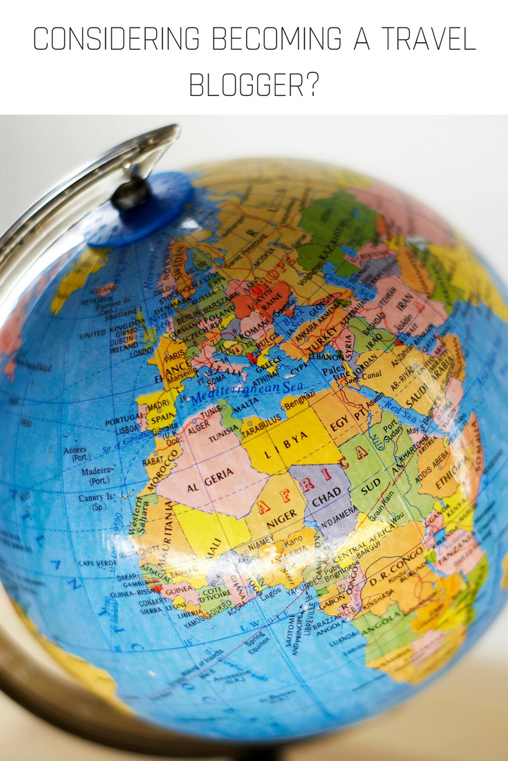 Considering Becoming A Travel Blogger?