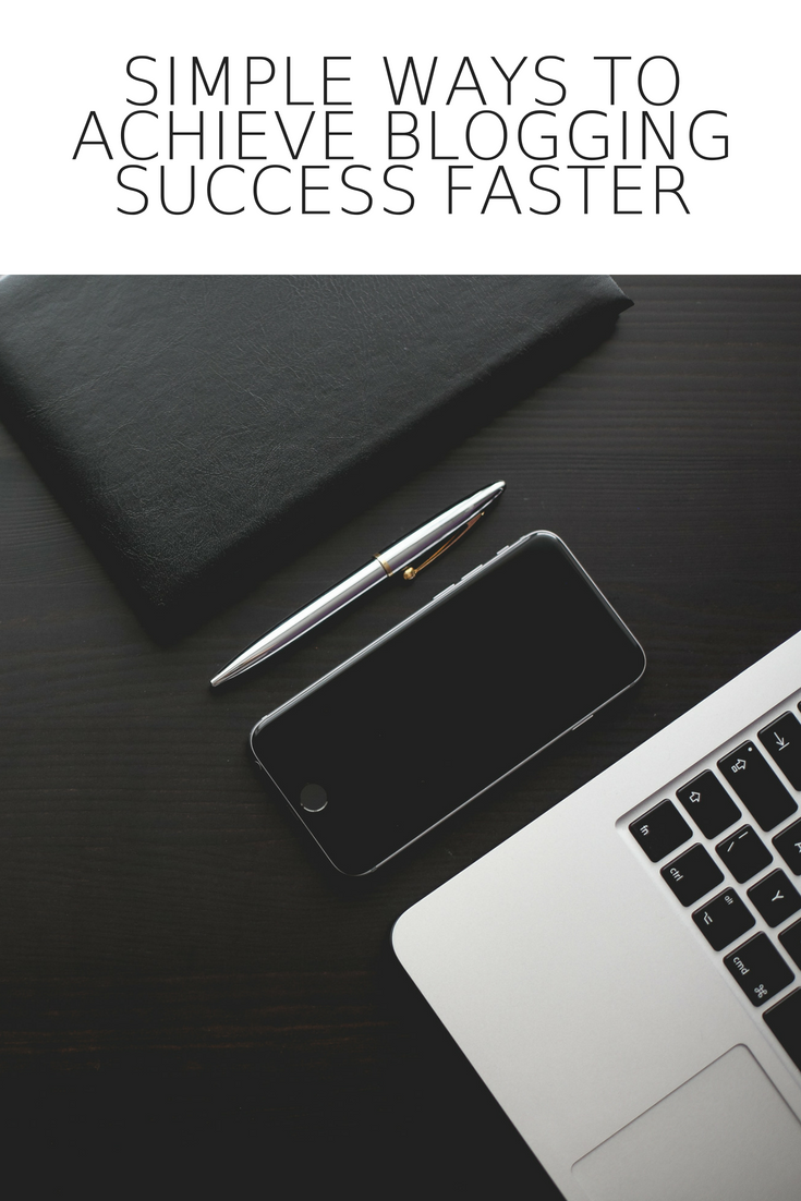 Simple Ways to Achieve Blogging Success Faster
