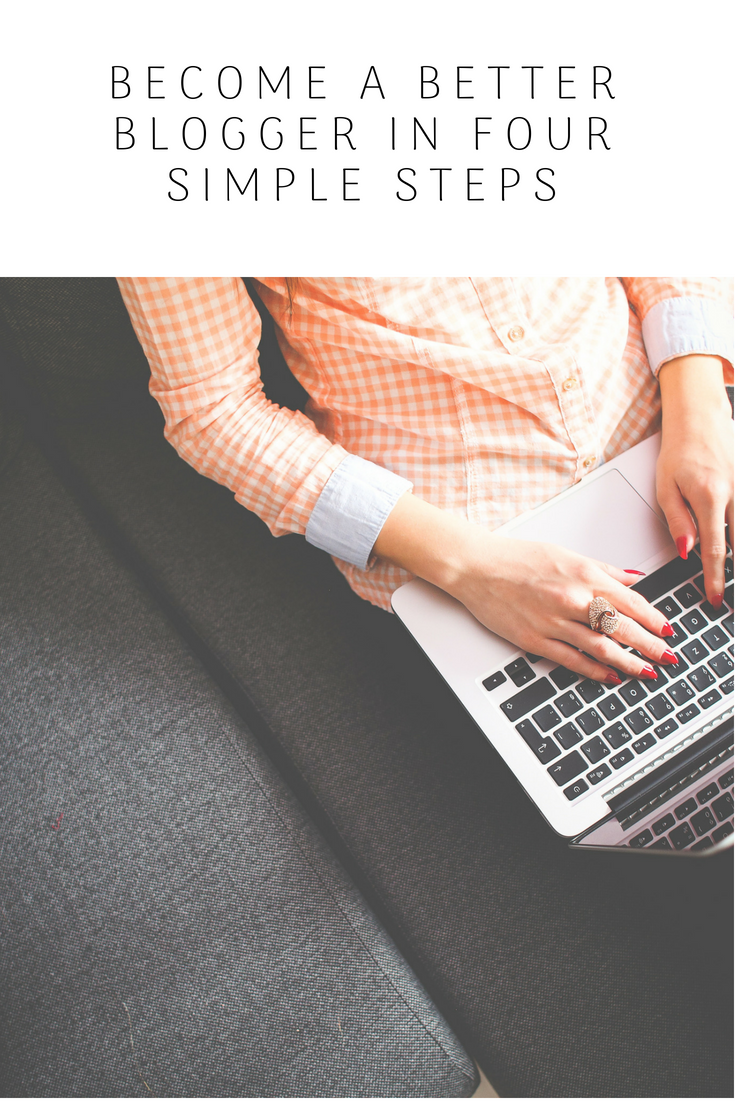 Become a Better Blogger in Four Simple Steps