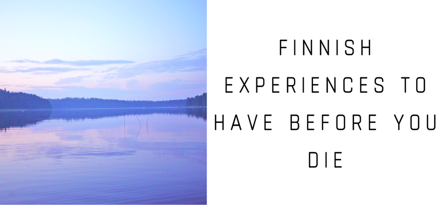 Finnish Experiences to Have Before You Die