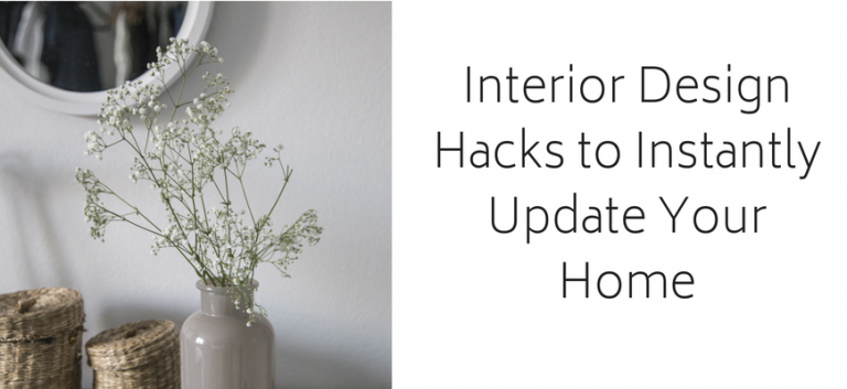 Interior Design Hacks to Instantly Update Your Home - UK Bloggers