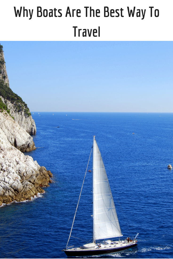 Why Boats Are The Best Way To Travel
