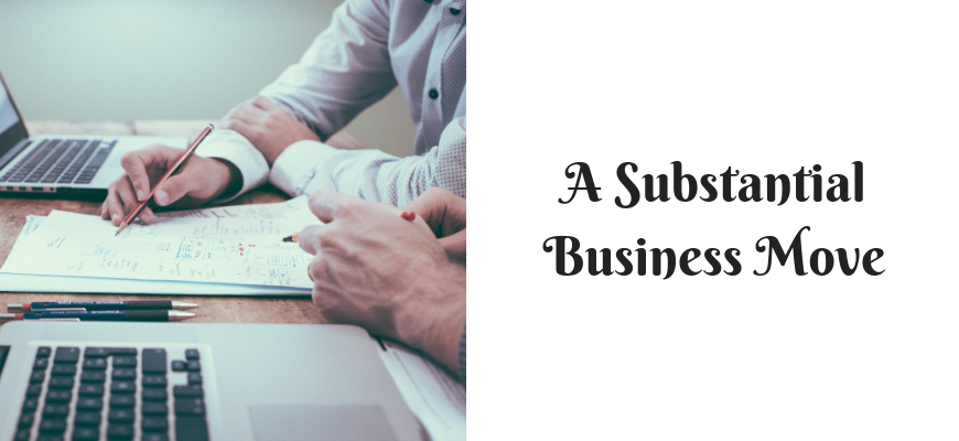 A Substantial Business Move