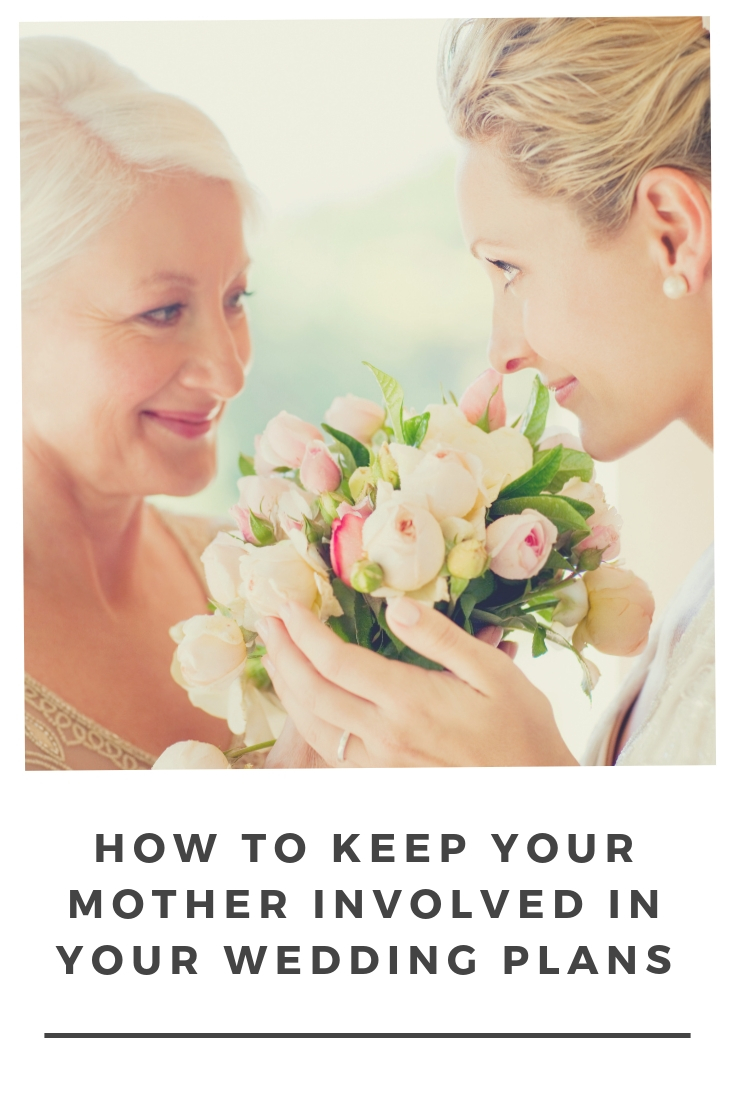 How To Keep Your Mother Involved In Your Wedding Plans