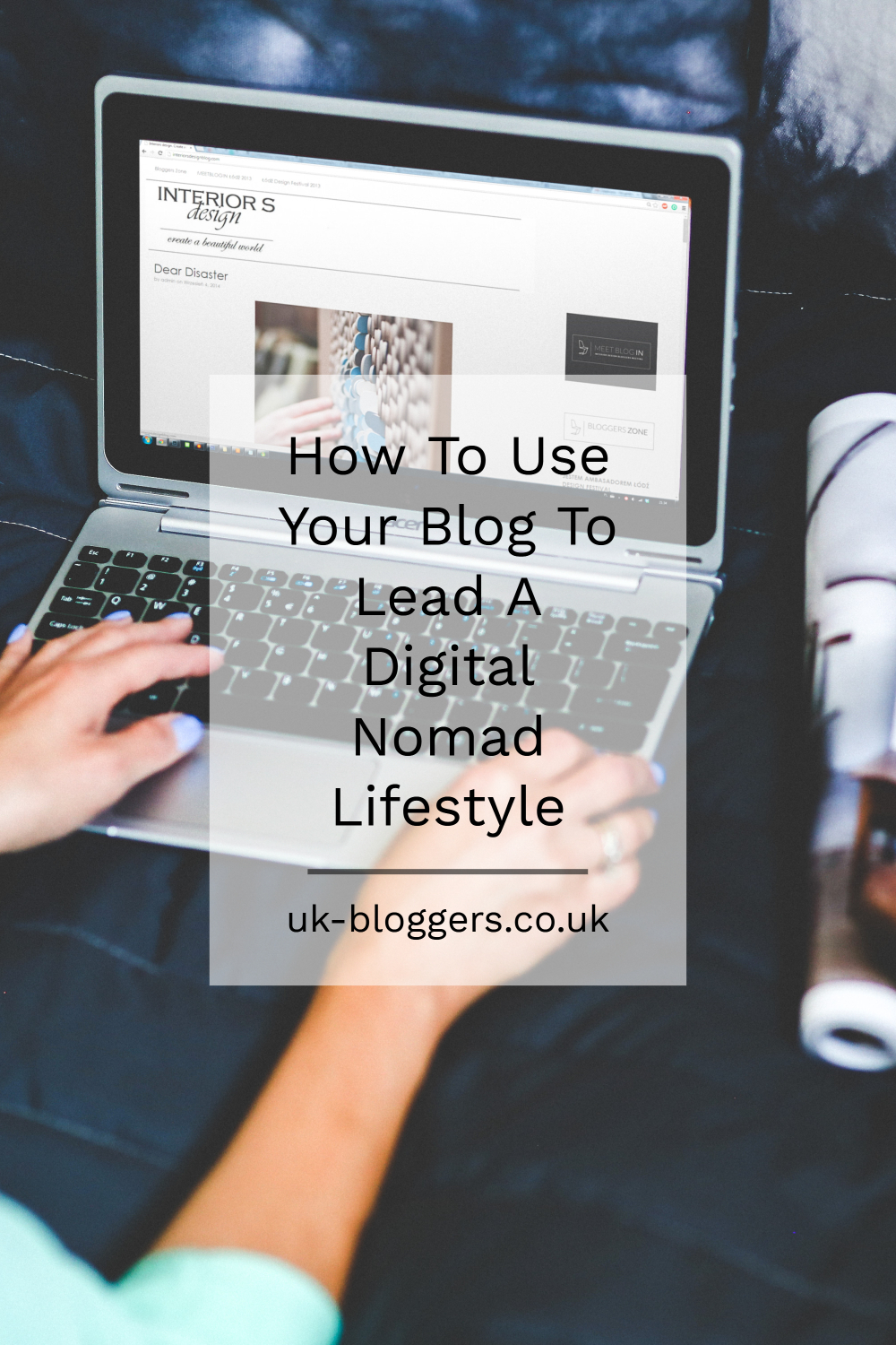 How To Use Your Blog To Lead A Digital Nomad Lifestyle - UK Bloggers